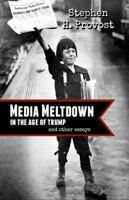 Media Meltdown in the Age of Trump 1732063273 Book Cover