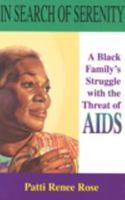 In Search of Serenity: A Black Family's Struggle with the Threat of AIDS 0883780690 Book Cover