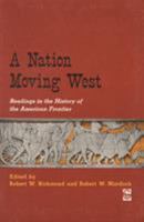 A Nation Moving West: Readings in the History of the American Frontier 0803251572 Book Cover