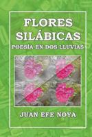 Flores Silábicas: Poesía En DOS Lluvias 1723392510 Book Cover