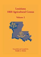 Louisiana 1860 Agricultural Census: Volume 2 1585498610 Book Cover