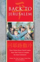 Back to Jerusalem: Three Chinese House Church Leaders Share Their Vision to Complete the Great Commission 1884543898 Book Cover