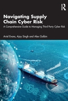 Navigating Supply Chain Cyber Risk: A Comprehensive Guide to Managing Third Party Cyber Risk 1032947616 Book Cover