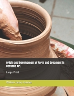 Origin and Development of Form and Ornament in Ceramic Art 375231270X Book Cover