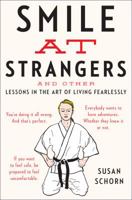 Smile at Strangers: And Other Lessons in the Art of Living Fearlessly 0547774338 Book Cover
