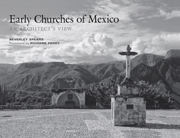 Early Churches of Mexico: An Architect's View 0826358179 Book Cover