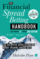 The Financial Spread Betting Handbook: A Guide to Making Money Trading Spread Bets 0857195956 Book Cover