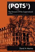 The Pursuers of the Supernatural (POTS) 1477622160 Book Cover