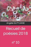 Recueil de poésies 2018: n° 10 (French Edition) 1723754765 Book Cover