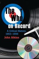 The Who On Record: A Critical History, 1963-1998 078644097X Book Cover