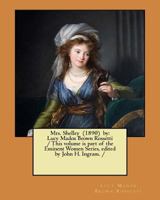 Mrs. Shelley (1890) by: Lucy Madox Brown Rossetti / This volume is part of the Eminent Women Series, edited by John H. Ingram. / 1981395598 Book Cover