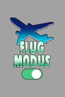 Flug Modus: A5 Jahresplaner Kalender Wochenplaner Organizer Terminkalender Flugmodus, Reisen, Vielflieger, Flugzeug Planer - Geschenkidee f�r Urlauber und Reisende, 105 Seiten - 52 Wochen ca. Din A5 ( 1676279202 Book Cover