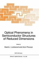 Optical Phenomena in Semiconductor Structures of Reduced Dimensions 0792325125 Book Cover