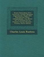 Erasmi Roterodami Silva Carminum Antehac Nunquam Impressorum. Gouda 1513: Reproduction Photo-Lithographique, Avec Notice Sur La Jeunesse Et Les Premiers Travaux D'erasme 1295169568 Book Cover
