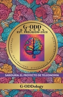 G-ODD BRANDS EST. PRELIGION. 2020: Grandeza, Originalidad, Divergencia, Descubri: SABIDURÍA: EL PROYECTO DE TELEONOMÍA B0H5R6FZTS Book Cover