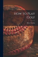 How To Play Golf 1015426964 Book Cover