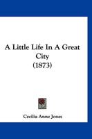 A Little Life In A Great City 112012199X Book Cover