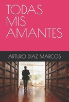 Todas MIS Amantes: Novela romántica en español B0BZFP48B7 Book Cover