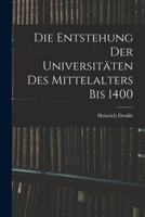 Die Entstehung Der Universit�ten Des Mittelalters Bis 1400 1018525092 Book Cover