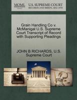 Grain Handling Co v. McManigal U.S. Supreme Court Transcript of Record with Supporting Pleadings 1270301829 Book Cover