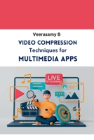 Video Compression Techniques for Multimedia Apps 455107229X Book Cover