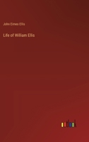 Life of William Ellis 3368194623 Book Cover
