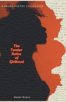 The Tender Ruins of Girlhood B0HHFXRXQ5 Book Cover