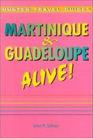 The Martinique and Guadeloupe Alive! (Martinique & Guadeloupe Alive) 1588432629 Book Cover