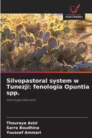 Silvopastoral system w Tunezji: fenologia Opuntia spp. 6209628761 Book Cover