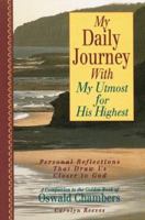 My Daily Journey With My Utmost for His Highest: Personal Reflections That Draw Us Closer to God 1572930055 Book Cover