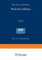 Protective Relays: Their Theory and Practice Volume One 1468464612 Book Cover
