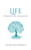 Life: Poems of Life, Loss & Love B0FCSD5HFJ Book Cover