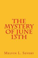 The Mystery of June 13Th 1340797453 Book Cover