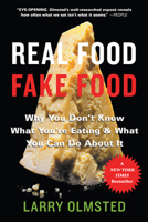 Real Food/Fake Food: Why You Don’t Know What You’re Eating and What You Can Do about It 1616204214 Book Cover