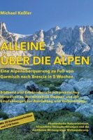 Alleine über die Alpen: Eine Alpenüberquerung zu Fuß. Von Garmisch nach Brescia in 5 Wochen. 3384164660 Book Cover