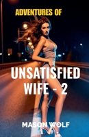 Adventures of Unsatisfied Wife - 2 B0GFCCZ3D9 Book Cover