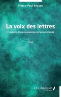 La voix des lettres: Fragments d’une correspondance d’un autre temps (French Edition) 2385418916 Book Cover