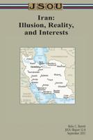 IRAN: Illusion, Reality, and Interests 1099588847 Book Cover