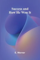 Success and How He Won It 9364735927 Book Cover