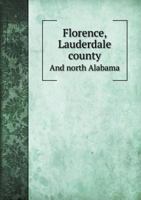 Florence, Lauderdale County and North Alabama 5518718616 Book Cover
