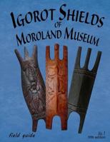 Igorot Shields of Moroland Museum 1533151156 Book Cover