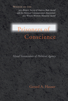 Prisoners of Conscience: Moral Vernaculars of Political Agency 1611174384 Book Cover