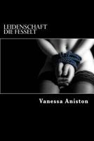 Leidenschaft die fesselt: Gechichten von geheimen Verlangen 150026220X Book Cover