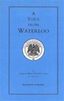 A Voice from Waterloo. a History of the Battle, Fought on the 18th June 1815 1843420791 Book Cover