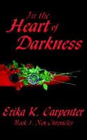 In the Heart of Darkness: Book 1: Nox Chronicles 1418490199 Book Cover