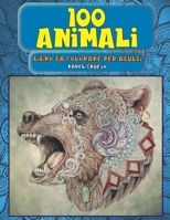 Libro da colorare per adulti - Papel grueso - 100 Animali B08VYJKK69 Book Cover
