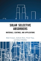 Solar Selective Absorbers: Materials, Coatings, and Applications 1032645059 Book Cover