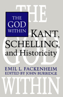 The God Within: Kant, Schelling and Historicity 148758721X Book Cover