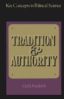 Tradition and authority (Key concepts in political science) 0333118901 Book Cover
