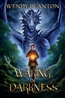 Waking in Darkness: The Dragon Rider Chronicles Book Two B0DRD61H8C Book Cover